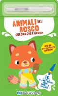 Animali del bosco. Colora con l'acqua! Con pennarello ad acqua