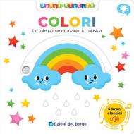 Colori. Le mie prime emozioni in musica. Muovi e ascolta. Ediz. a colori