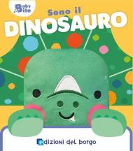 Sono il dinosauro. Ediz. a colori