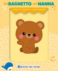 Orsetto. Dal bagnetto alla nanna. Ediz. a colori