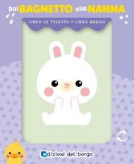 Coniglio. Dal bagnetto alla nanna. Ediz. a colori