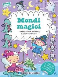 Mondi magici. Tante attività, coloring e giochi divertenti. Sticker fantasy. Ediz. a colori