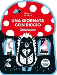 Una giornata con Riccio. Casette di feltro. Ediz. a colori