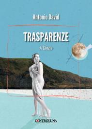 Trasparenze. A Cinzia