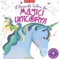 Il grande libro dei magici unicorni