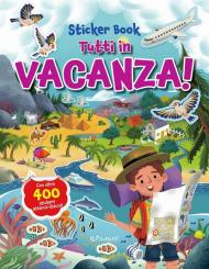 Tutti in vacanza! Ediz. illustrata