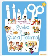 Evviva la scuola materna! Ediz. a colori