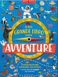 Il mio grande libro delle avventure. Ediz. a colori