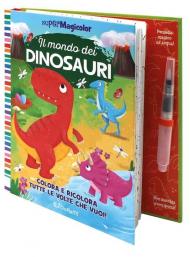 Il mondo dei dinosauri. Supermagicolor. Ediz. a colori. Ediz. a spirale. Con pennello magico ad acqua