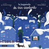 La leggenda dei can-cantanti. Ediz. a colori