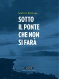Sotto il ponte che non si farà