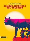 Sangue all'ombra del Colosseo