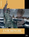 I Vichinghi. I guerrieri scandinavi alla conquista del mondo