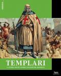 Templari. La storia dei più famosi cavalieri del Medioevo