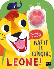 Batti il cinque, leone! Ediz. illustrata