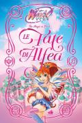 Le fate di Alfea. Winx club. Ediz. illustrata
