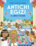 Antichi egizi. Gioca, attacca e impara. Il libro sticker. Ediz. illustrata