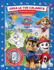 Crea le tue calamite. Paw Patrol. Con tante pagine da colorare. Ediz. a colori