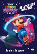 Super Mario Galaxy: il film. Un'avventura spaziale. Ediz. a colori