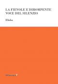 La fievole e dirompente voce del silenzio