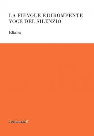 La fievole e dirompente voce del silenzio