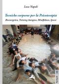 Tecniche corporee per la psicoterapia. Bioenergetica, training autogeno, mindfulness, ipnosi