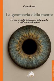 La geometria della mente. Per un modello topologico della psiche e della comunicazione