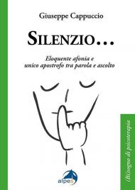 Silenzio... Eloquente afonia e unico apostrofo tra parola e ascolto