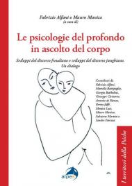 Le psicologie del profondo in ascolto del corpo. Sviluppi del discorso freudiano e sviluppi del discorso junghiano. Un dialogo
