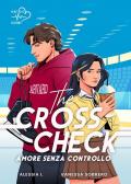 The cross check. Amore senza controllo