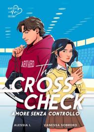 The cross check. Amore senza controllo