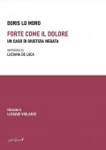 Forte come il dolore. Un caso di giustizia negata