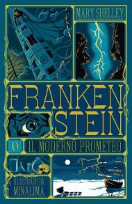 Frankenstein o il moderno Prometeo. Ediz. illustrata