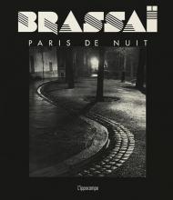 Brassaï. Paris de nuit