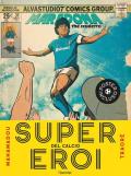 Supereroi del calcio. Ediz. a colori. Con Poster