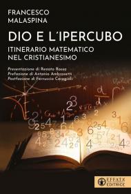 Dio e l'ipercubo. Itinerario matematico nel cristianesimo