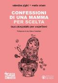 Confessioni di una mamma per scelta (Due chiacchiere con Valentina)