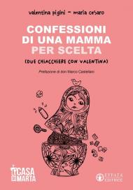 Confessioni di una mamma per scelta (Due chiacchiere con Valentina)