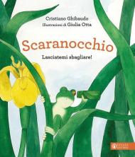 Scaranocchio. Lasciatemi sbagliare! Ediz. a colori