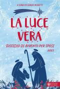 La luce vera. Sussidio di Avvento per sposi 2025