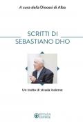 Scritti di Sebastiano Dho. Un tratto di strada insieme
