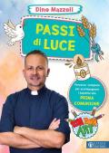 Passi di luce. Percorso completo per accompagnare i bambini alla prima Comunione