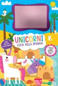 Unicorni. Festa sulla spiaggia. Lavagnette magiche. Ediz. a colori. Con penna magnetica