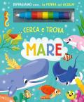 Mare. Cerca e trova. Ediz. a colori. Con penna ad acqua
