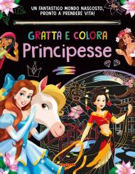 Principesse. Gratta e colora. Ediz. a colori