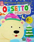 Orsetto e il cappello. Finestrelle alza scopri. Ediz. a colori