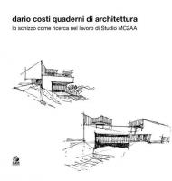 Dario Costi. Quaderni di architettura. Ediz. illustrata
