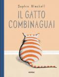 Il gatto combinaguai. Ediz. a colori