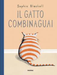 Il gatto combinaguai. Ediz. a colori