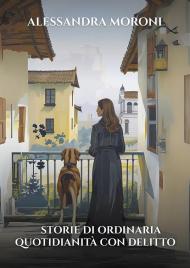 Storie di ordinaria quotidianità con delitto